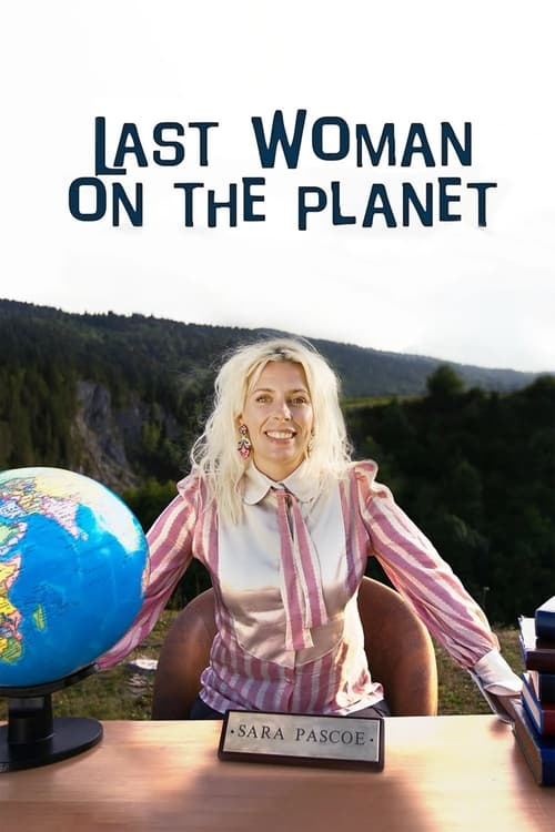 دانلود سریال Last Woman on Earth with Sara Pascoe