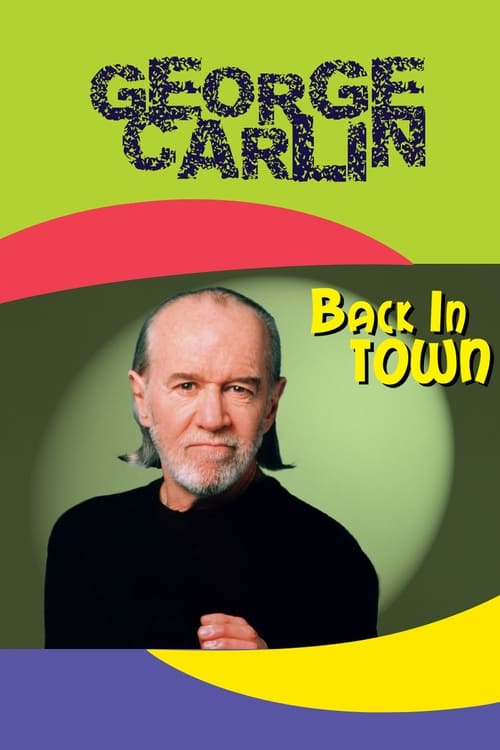 دانلود فیلم George Carlin: Back in Town – جورج کارلین: بازگشت به شهر